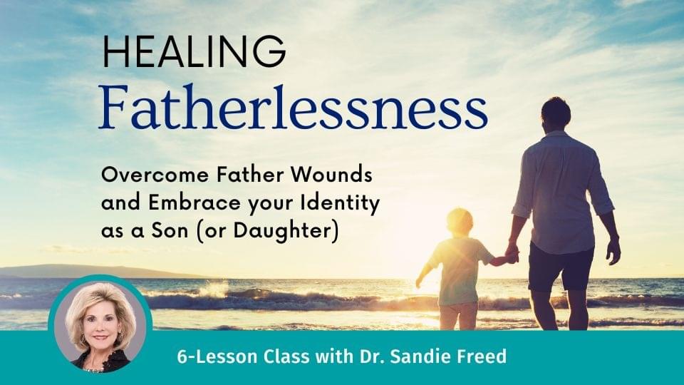 Healing Fatherlessness